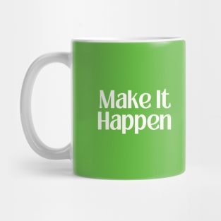 make it happen Mug